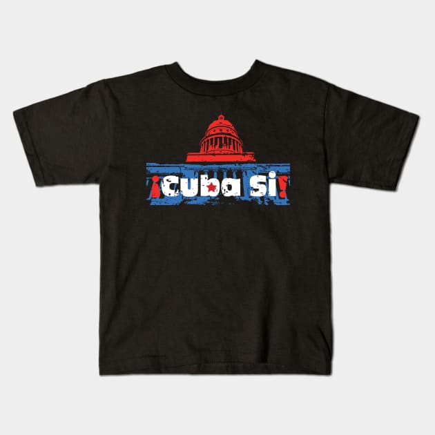 Cuba Si! - Havana, Cuba Kids T-Shirt by jazzworldquest